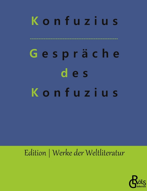 Gespr&auml;che des Konfuzius -  Konfuzius