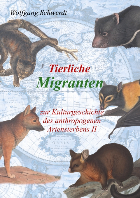 Tierliche Migranten - Wolfgang Schwerdt