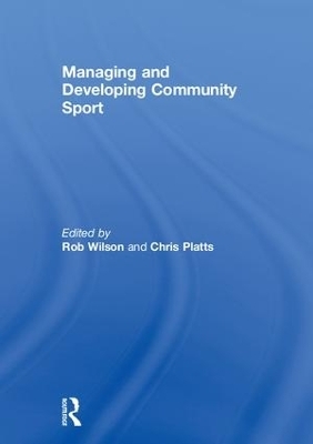 Managing and Developing Community Sport - 