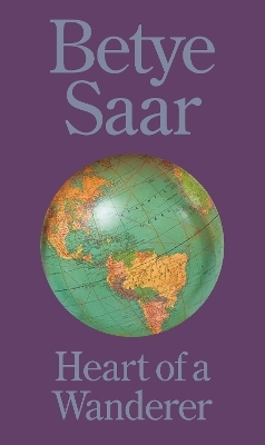Betye Saar: Heart of a Wanderer