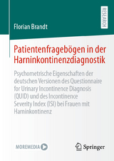 Patientenfrageb&ouml;gen in der Harninkontinenzdiagnostik - Florian Brandt