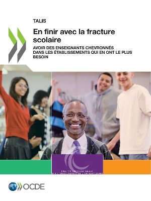 Talis En Finir Avec La Fracture Scolaire Avoir Des Enseignants Chevronn&eacute;s Dans Les &Eacute;tablissements Qui En Ont Le Plus Besoin -  Oecd