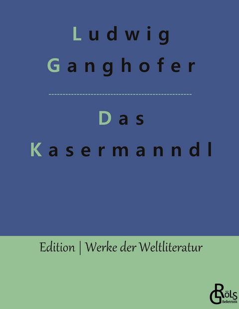 Das Kasermanndl - Ludwig Ganghofer