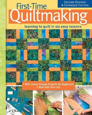 First-Time Quiltmaking, New Edition -  Editors at Landauer Publishing