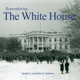 Remembering the White House - Salmon, Emily J.; Salmon, John S