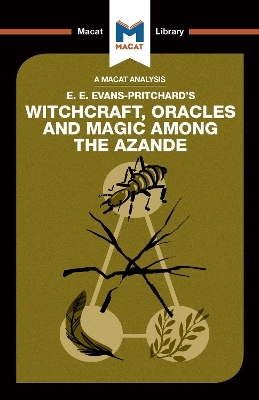 An Analysis of E.E. Evans-Pritchard's Witchcraft, Oracles and Magic Among the Azande - Kitty Wheater
