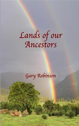 Lands of our Ancestors Book One - Gary Robinson