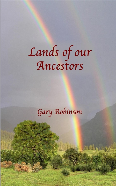 Lands of our Ancestors Book One - Gary Robinson