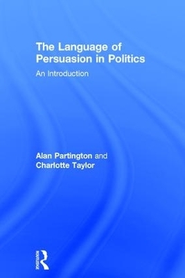 The Language of Persuasion in Politics - Alan Partington
