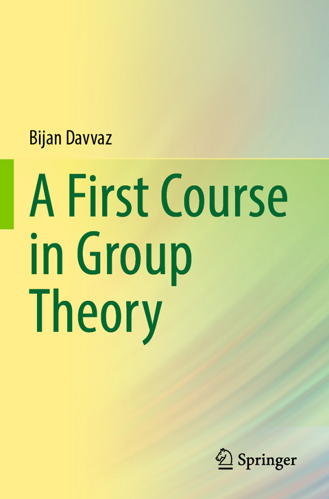 A First Course in Group Theory - Bijan Davvaz