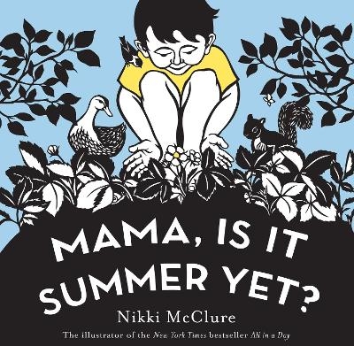 Mama, Is It Summer Yet? - Nikki McClure