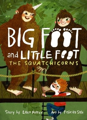 The Squatchicorns (Big Foot and Little Foot #3) - Ellen Potter