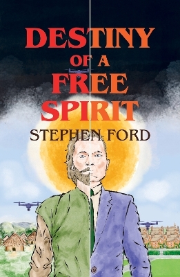 Destiny of a Free Spirit - Stephen Ford