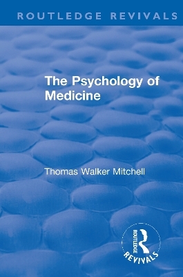 Revival: The Psychology of Medicine (1921) - Thomas Walker Mitchell