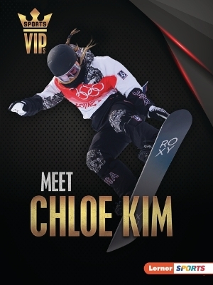 Meet Chloe Kim - Margaret J. Goldstein
