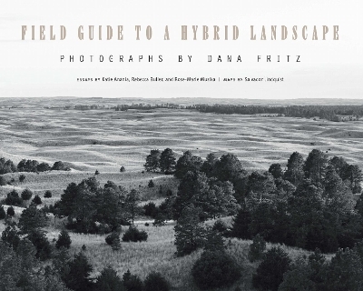 Field Guide to a Hybrid Landscape - Dana Fritz