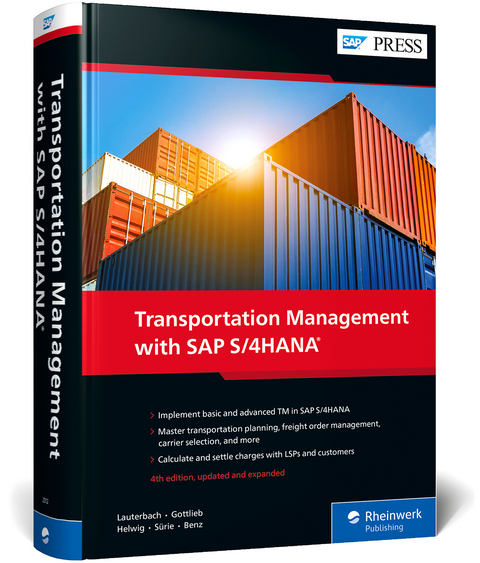 Transportation Management with SAP S/4HANA - Bernd Lauterbach, Jens Gottlieb, Christopher Surie, Ulrich Benz, Meike Helwig