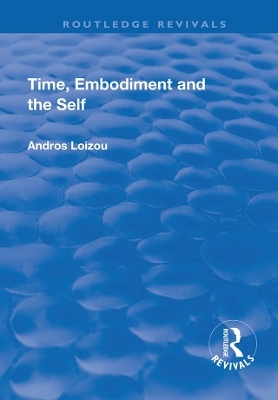 Time, Embodiment and the Self - Andros Loizou