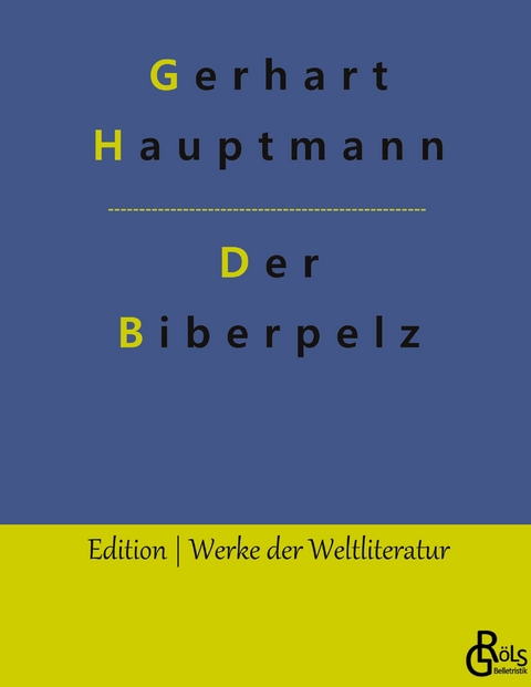 Der Biberpelz - Gerhart Hauptmann