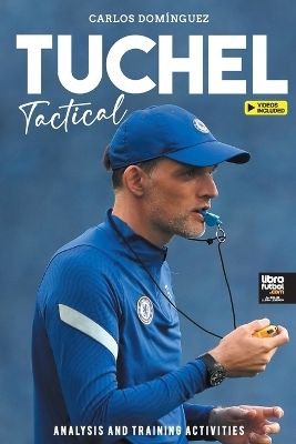 Tuchel Tactical - Carlos Dom&iacute;nguez