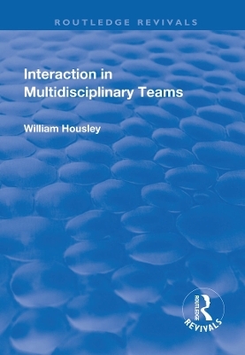Interaction in Multidisciplinary Teams - William Housley
