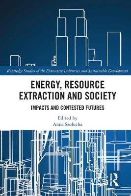 Energy, Resource Extraction and Society - 