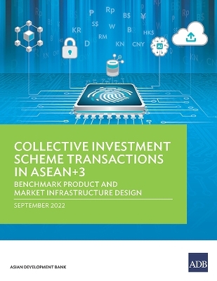 Collective Investment Scheme Transactions in ASEAN+3 -  Asian Development Bank