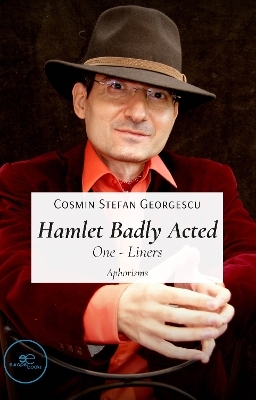 HAMLET BADLY ACTED - COSMIN STEFAN GEORGESCU