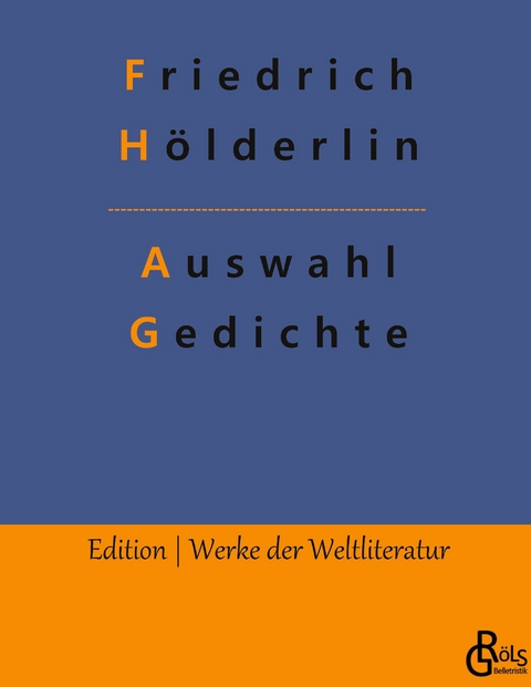 Auswahl Gedichte - Friedrich H&ouml;lderlin