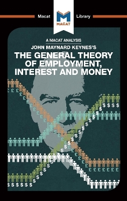 An Analysis of John Maynard Keyne's The General Theory of Employment, Interest and Money - John Collins