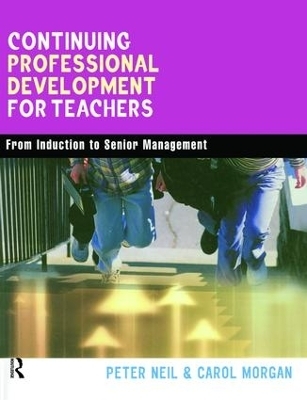 Continuing Professional Development for Teachers - Carol Morgan, Peter Neil
