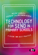Technology for SEND in Primary Schools - Helen Caldwell, Steve Cullingford-Agnew