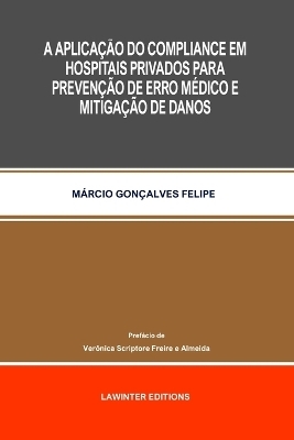 A Aplicação Do Compliance Em Hospitais Privados Para Prevenção de Erro Médico E Mitigação de Danos