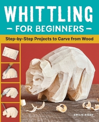 Whittling for Beginners - Emilie Rigby