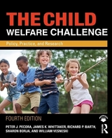 The Child Welfare Challenge - Pecora, Peter J.; Whittaker, James K.; Barth, Richard P.; Borja, Sharon; Vesneski, William