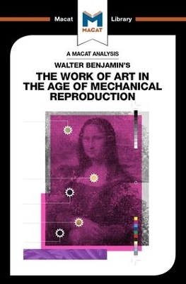 An Analysis of Walter Benjamin's The Work of Art in the Age of Mechanical Reproduction - Rachele Dini