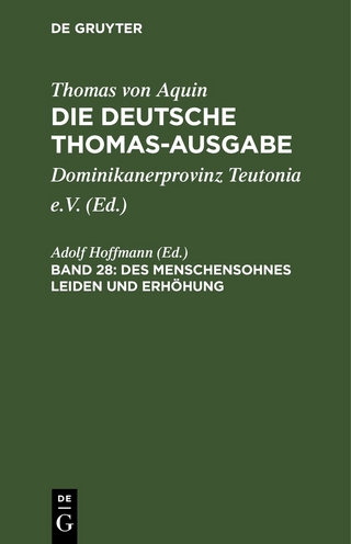 Thomas von Aquin: Die deutsche Thomas-Ausgabe / Des Menschensohnes Leiden und Erhöhung