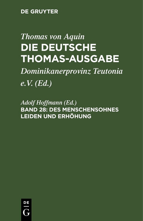 Thomas von Aquin: Die deutsche Thomas-Ausgabe / Des Menschensohnes Leiden und Erh&ouml;hung - 