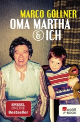 Oma Martha & ich - Marco G&ouml;llner