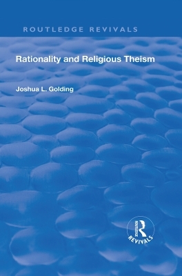 Rationality and Religious Theism - Joshua L. Golding
