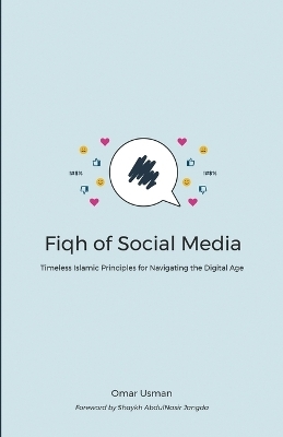 Fiqh of Social Media - Omar Usman