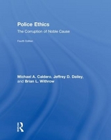 Police Ethics - Dailey, Jeffrey D.; Withrow, Brian L.; Caldero, Michael A.