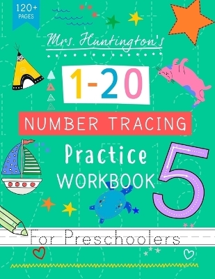 Mrs Huntington's Number Tracing Practice Workbook for Preschoolers