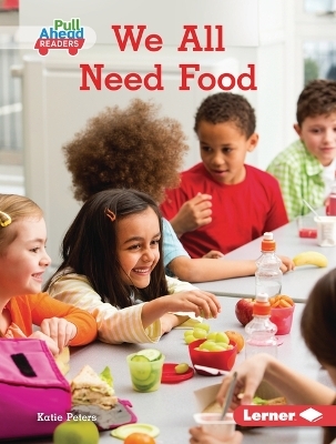 We All Need Food - Katie Peters