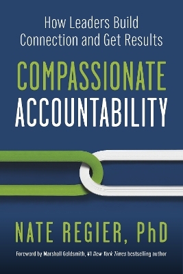 Compassionate Accountability - Nate Regier, Marshall Goldsmith