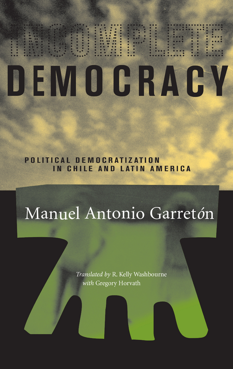Incomplete Democracy - Manuel Antonio Garret&oacute;n