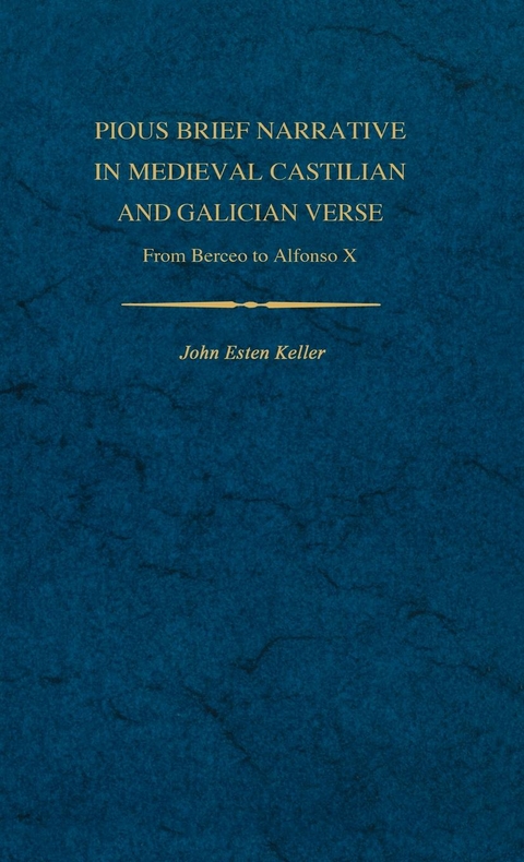 Pious Brief Narrative in Medieval Castilian and Galician Verse -  John E. Keller