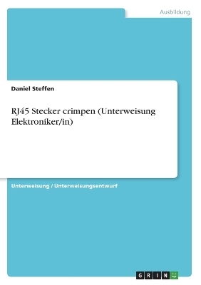 RJ45 Stecker crimpen (Unterweisung Elektroniker/in) - Daniel Steffen
