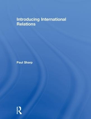 Introducing International Relations - Paul Sharp