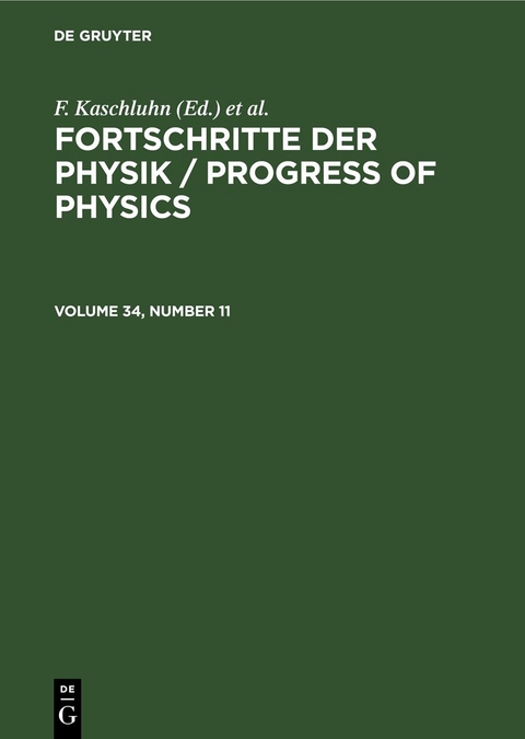 Fortschritte der Physik / Progress of Physics / Fortschritte der Physik / Progress of Physics. Volume 34, Number 11 - 